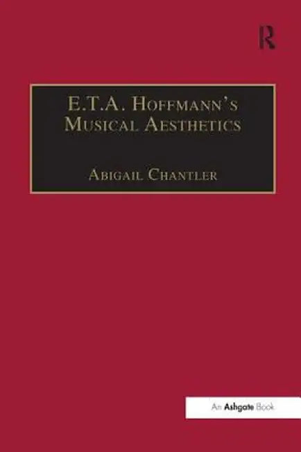 E.T.A. Hoffmann's Musical Aesthetics by Abigail Chantler