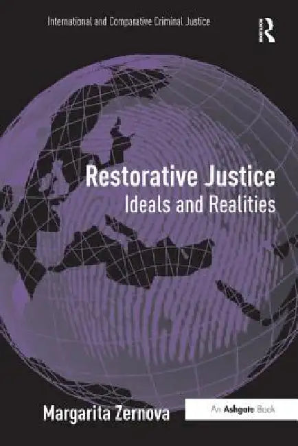 Restorative Justice: Ideals and Realities by Margarita Zernova