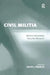 Civil Militia: Africa's Intractable Security Menace? by David J. Francis