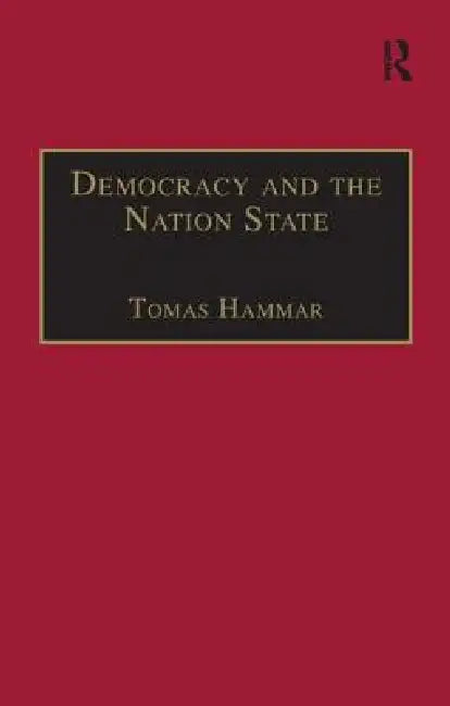 Democracy and the Nation State by Tomas Hammar