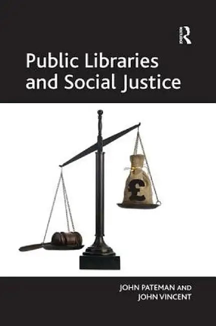 Public Libraries and Social Justice by John Pateman