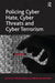 Policing Cyber Hate, Cyber Threats and Cyber Terrorism by Brian Blakemore