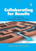 Collaborating for Results: Silo Working and Relationships That Work by David Ian Willcock