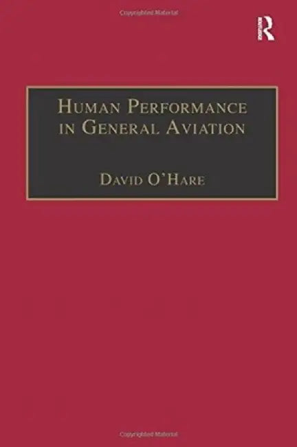 Human Performance in General Aviation by David O'Hare