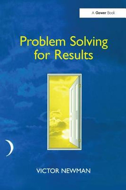 Problem Solving for Results by Victor Newman