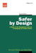 Safer by Design: A Guide to the Management and Law of Designing for Product Safety by Howard Abbott
