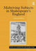 Midwiving Subjects in Shakespeare's England by Caroline Bicks