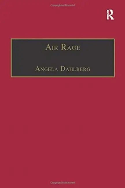 Air Rage: The Underestimated Safety Risk by Angela Dahlberg
