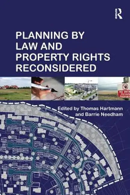 Planning By Law and Property Rights Reconsidered by Barrie Needham