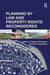 Planning By Law and Property Rights Reconsidered by Barrie Needham