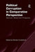 Political Corruption in Comparative Perspective: Sources, Status and Prospects by Charles Funderburk