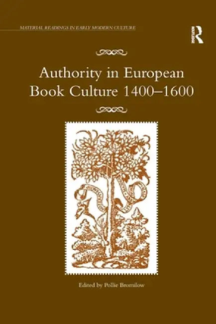 Authority in European Book Culture 1400-1600 by Pollie Bromilow