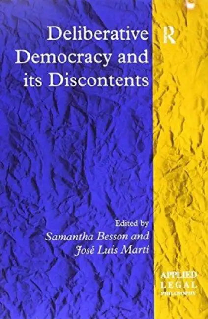 Deliberative Democracy and Its Discontents by Jose Luis Marti
