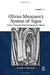 Olivier Messiaen's System of Signs: Notes Towards Understanding His Music by Andrew Shenton