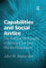 Capabilities and Social Justice: The Political Philosophy of Amartya Sen and Martha Nussbaum by John M. Alexander