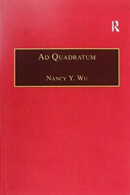AD Quadratum: The Practical Application of Geometry in Medieval Architecture by Nancy Y. Wu