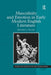 Masculinity and Emotion in Early Modern English Literature by Jennifer C. Vaught