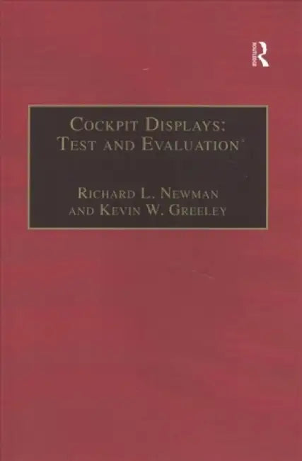 Cockpit Displays: Test and Evaluation by Richard L. Newman