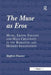 The Muse as Eros: Music, Erotic Fantasy and Male Creativity in the Romantic and Modern Imagination by Stephen Downes