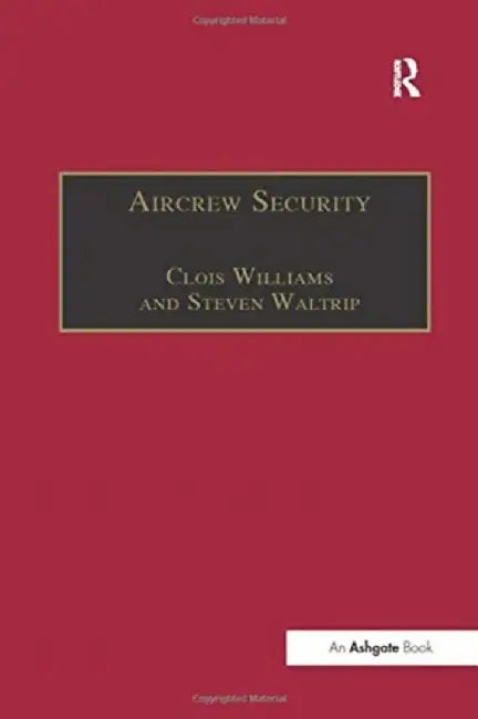 Aircrew Security: A Practical Guide by Clois Williams