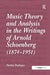 Music Theory and Analysis in the Writings of Arnold Schoenberg (1874-1951) by Norton Dudeque