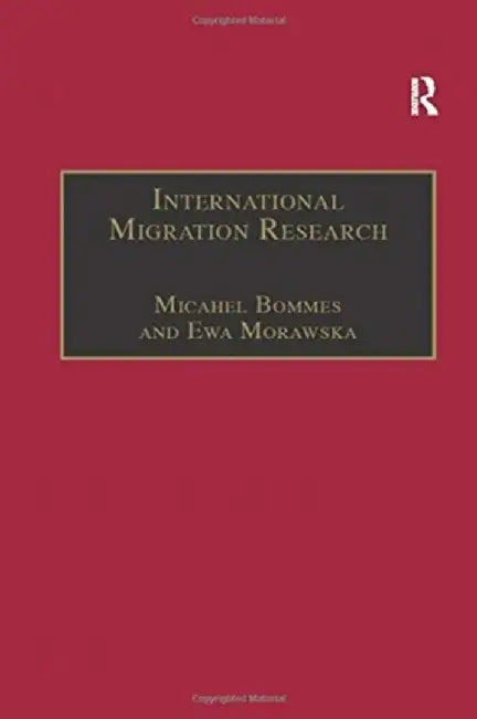 International Migration Research: Constructions, Omissions and the Promises of Interdisciplinarity by Ewa Morawska