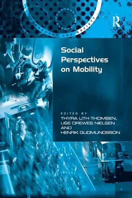 Social Perspectives on Mobility by Thyra Uth Thomsen