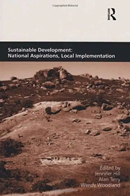 Sustainable Development: National Aspirations, Local Implementation by Alan Terry