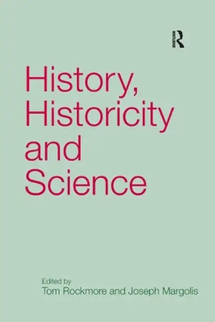 History, Historicity and Science by Joseph Margolis
