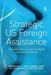 Strategic Us Foreign Assistance: The Battle Between Human Rights and National Security by Rhonda L. Callaway