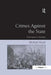 Crimes Against The State: From Treason to Terrorism by Michael Head