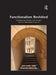 Functionalism Revisited: Architectural Theory and Practice and the Behavioral Sciences by Jon Lang