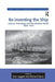 Re-inventing the Ship: Science, Technology and the Maritime World, 1800-1918 by Don Leggett