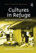 Cultures in Refuge: Seeking Sanctuary in Modern Australia by Anna Hayes