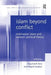 Islam Beyond Conflict: Indonesian Islam and Western Political Theory by Wayne Hudson