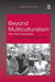 Beyond Multiculturalism: Views from Anthropology by Giuliana B. Prato