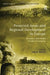 Protected Areas and Regional Development in Europe: Towards a New Model for the 21st Century by Ingo Mose