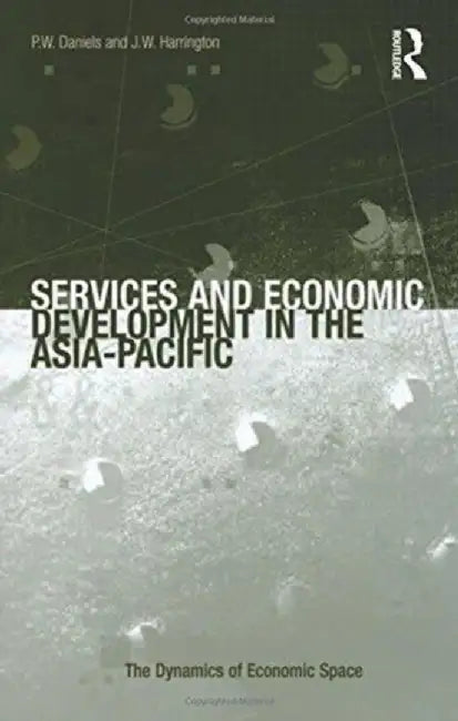 Services and Economic Development in the Asia-Pacific by J.W. Harrington