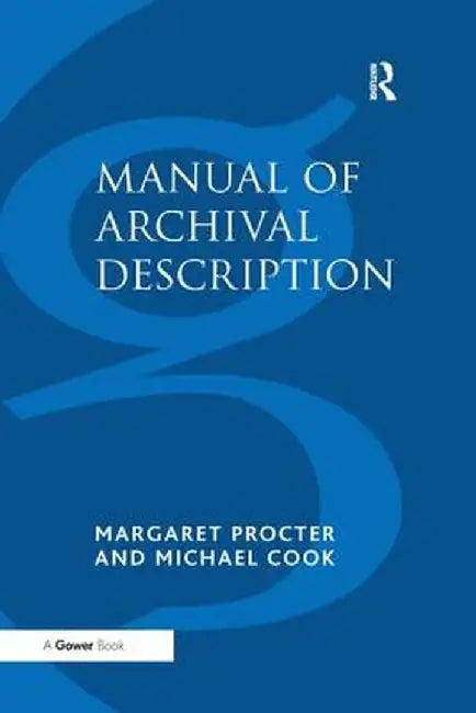 Manual of Archival Description by Margaret Procter