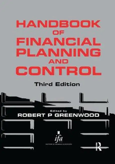 Handbook of Financial Planning and Control by Robert P. Greenwood
