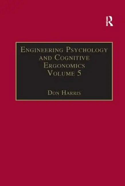 Engineering Psychology and Cognitive Ergonomics: Volume 5: Aerospace and Transportation Systems by Don Harris