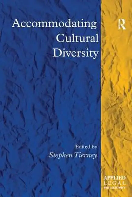 Accommodating Cultural Diversity by Stephen Tierney