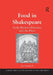 Food in Shakespeare: Early Modern Dietaries and the Plays by Joan Fitzpatrick