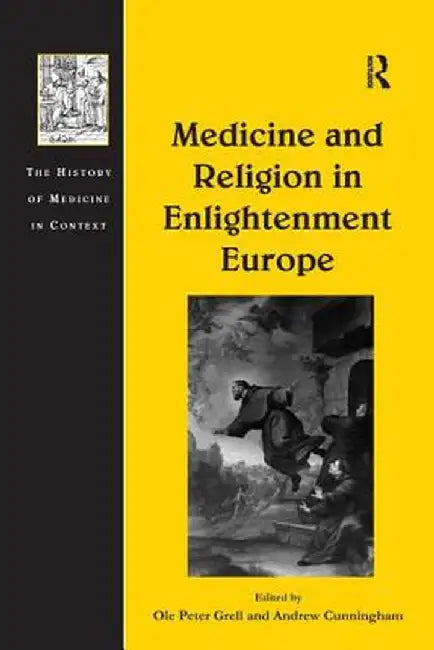 Medicine and Religion in Enlightenment Europe by Andrew Cunningham