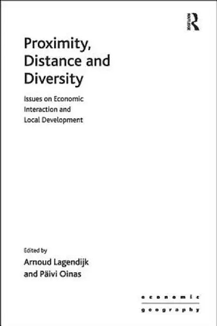 Proximity, Distance and Diversity: Issues on Economic Interaction and Local Development by Päivi Oinas