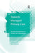 Towards Managed Primary Care: The Role and Experience of Primary Care Organizations by Judith Smith