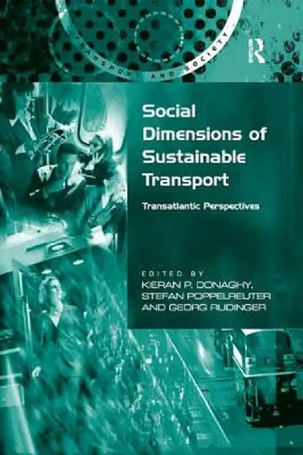 Social Dimensions of Sustainable Transport: Transatlantic Perspectives by Stefan Poppelreuter