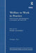 Welfare to Work in Practice: Social Security and Participation in Economic and Social Life by Peter Saunders