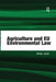 Agriculture and EU Environmental Law by Brian Jack