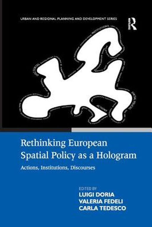 Rethinking European Spatial Policy as a Hologram: Actions, Institutions, Discourses by Valeria Fedeli